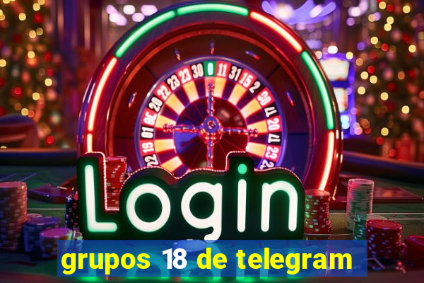 grupos 18 de telegram